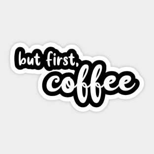 First, Coffee Sticker
